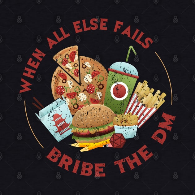 When all else fails... bribe the DM by NinthStreetShirts